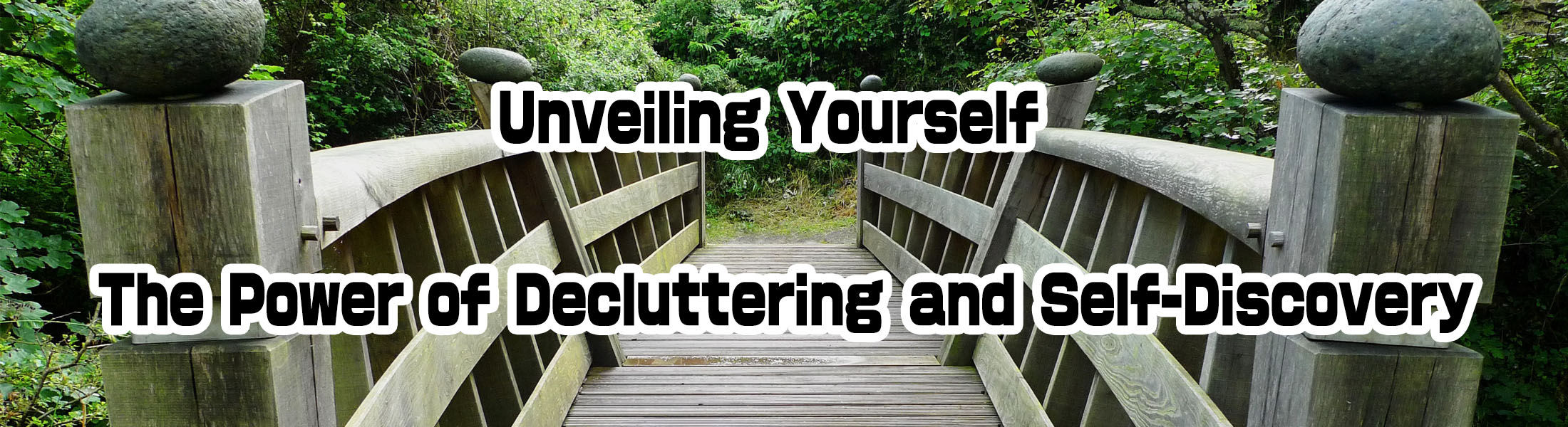 Unveiling Yourself: The Power of Decluttering and Self-Discovery